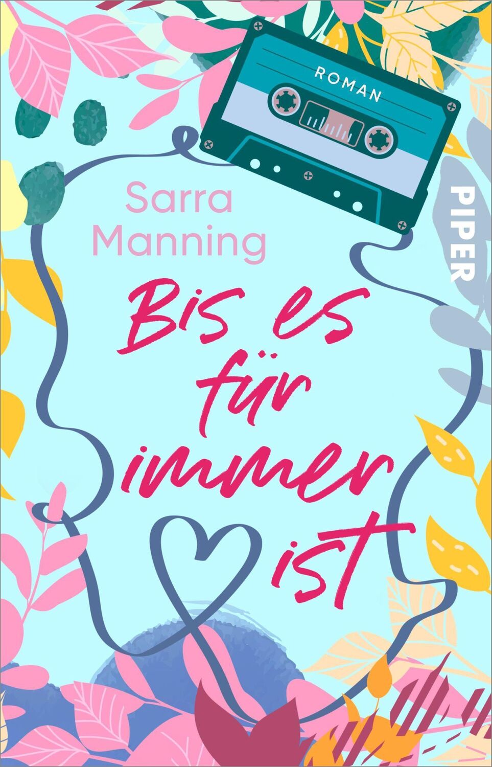 Cover: 9783492317429 | Bis es für immer ist | Sarra Manning | Taschenbuch | 496 S. | Deutsch