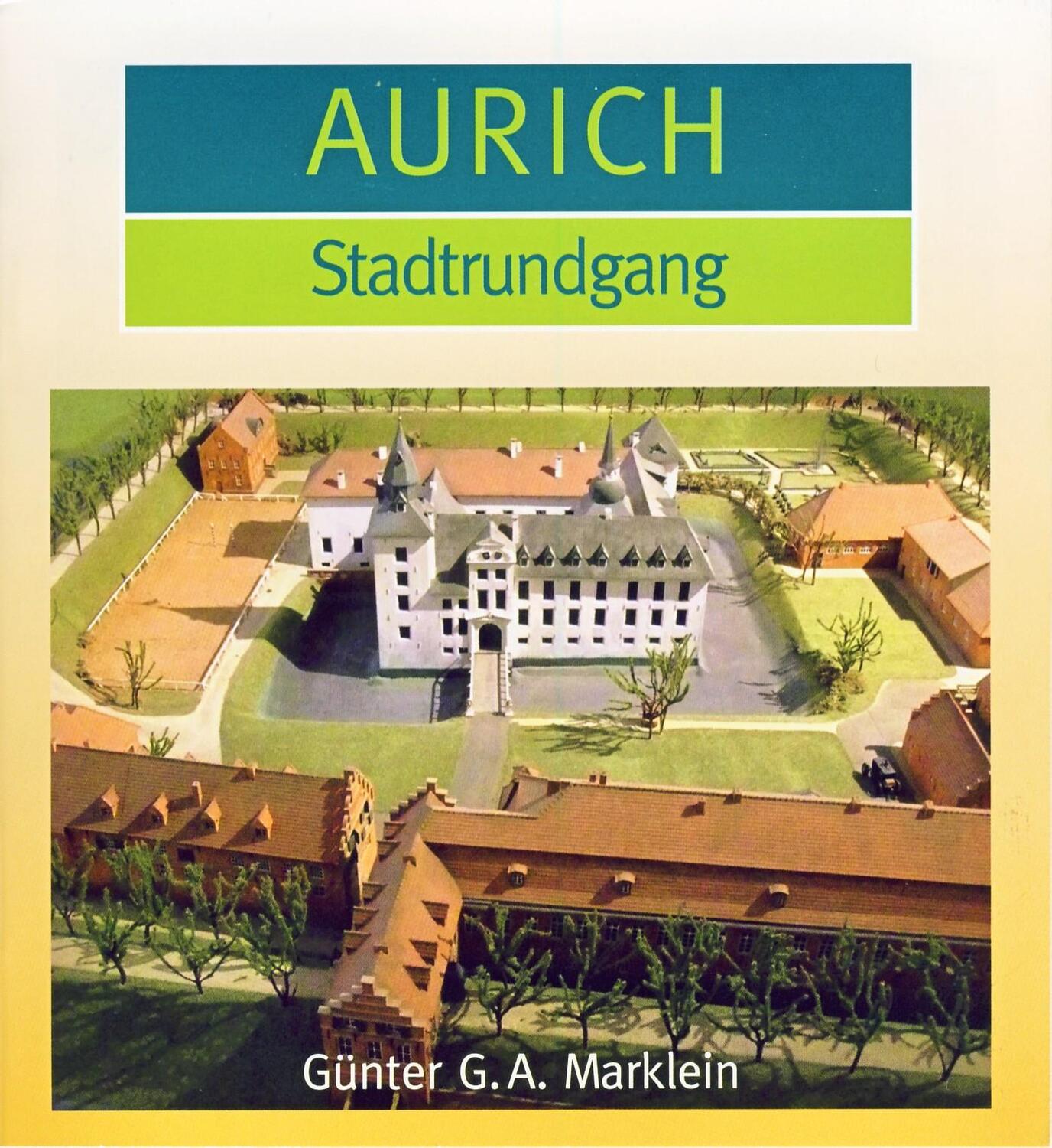 Cover: 9783899958331 | Aurich | Stadtrundgang | Günter A Marklein | Broschüre | 40 S. | 2012