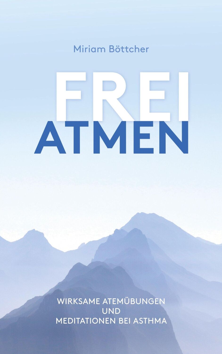 Cover: 9789403624112 | Frei Atmen | Wirksame Atemübungen und Meditationen bei Asthma | Buch