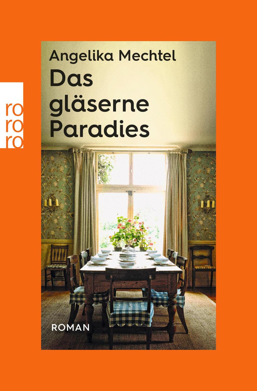 Cover: 9783499016288 | Das gläserne Paradies | Angelika Mechtel | Taschenbuch | 448 S. | 2024