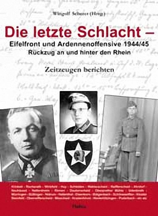 Cover: 9783933608956 | Die letzte Schlacht - Eifelfront - und Ardennnenoffensive 1944/45