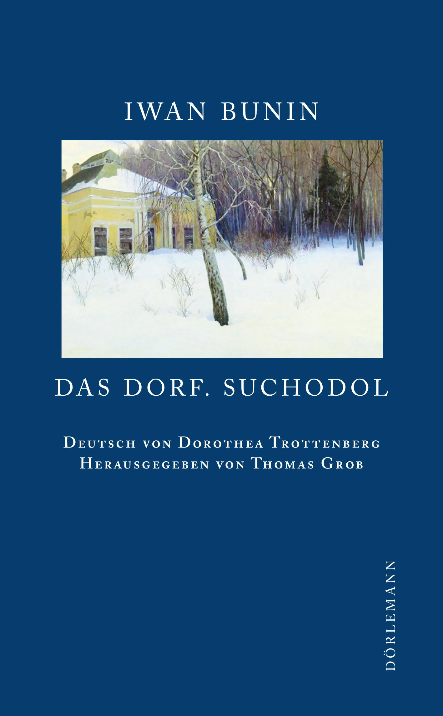 Cover: 9783908777700 | Das Dorf. Suchodol | Iwan Bunin | Buch | Bunin Werkausgabe | 384 S.