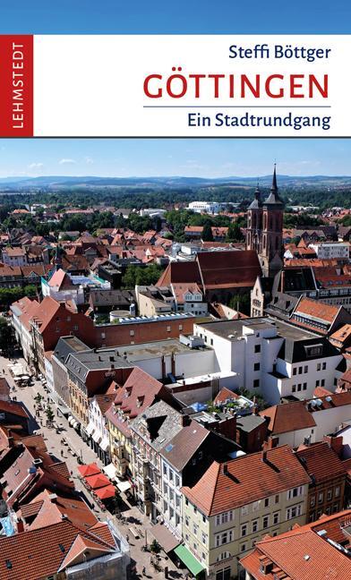 Cover: 9783957971807 | Göttingen | Ein Stadtrundgang | Steffi Böttger | Taschenbuch | 64 S.