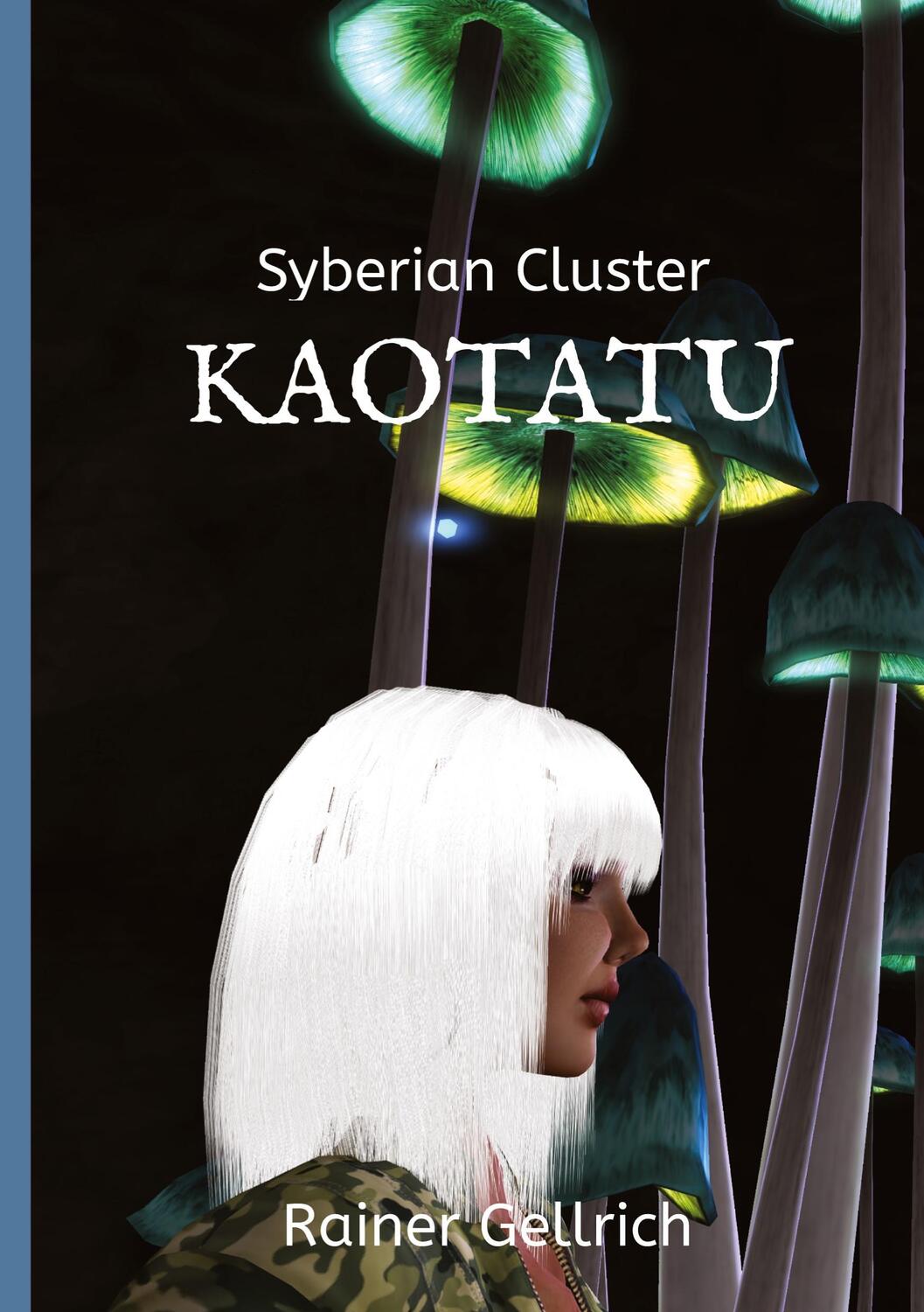 Cover: 9783347137363 | KAOTATU | Die Verlorenen - Syberian Cluster I | Rainer Gellrich | Buch