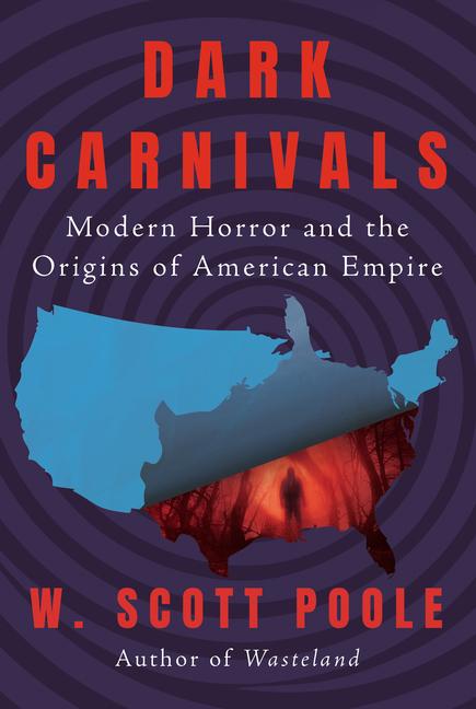 Cover: 9781640094369 | Dark Carnivals | Modern Horror and the Origins of American Empire