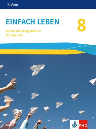 Cover: 9783120068334 | Einfach Leben 8. Ausgabe Bayern Mittelschule | Schulbuch Klasse 8