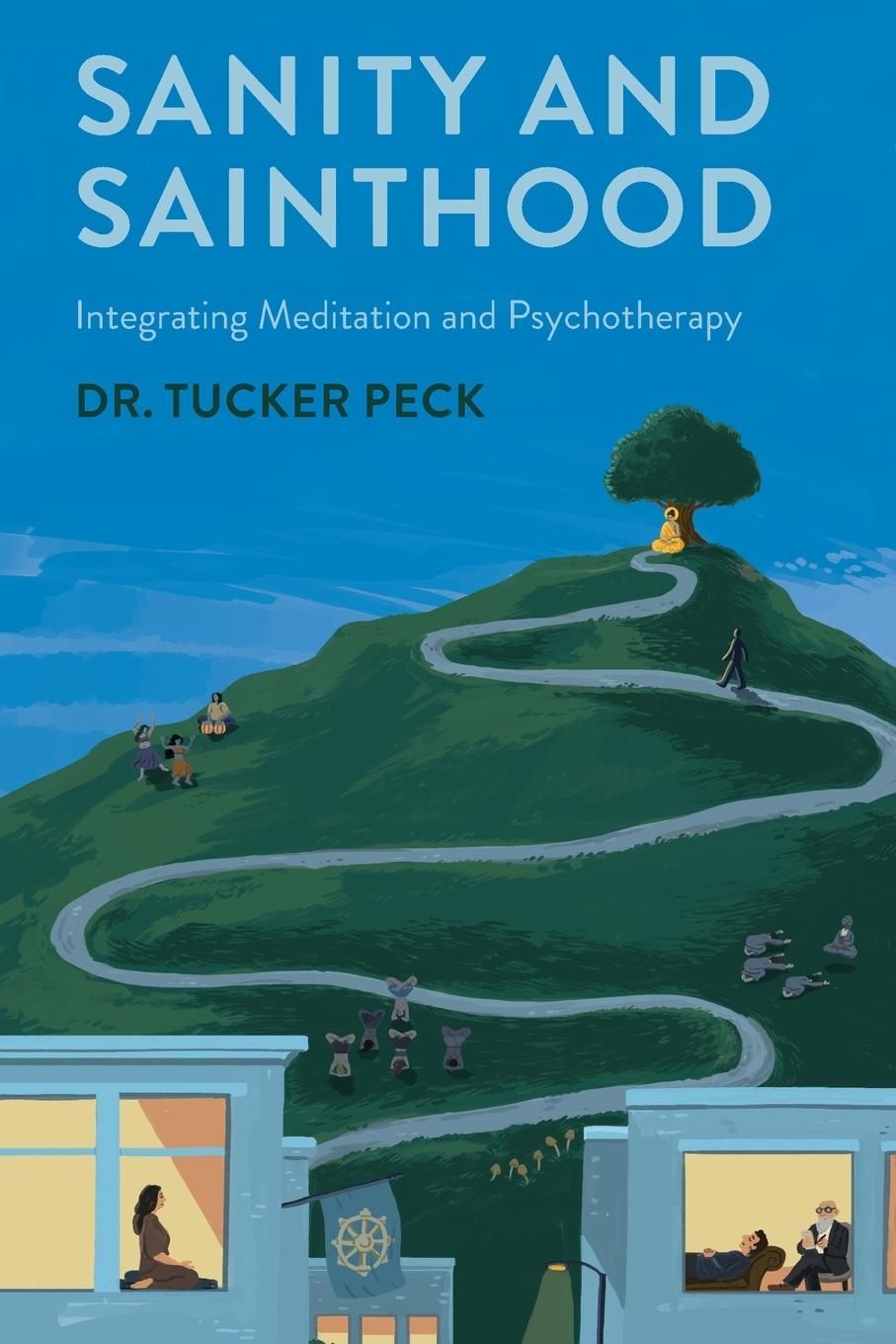 Cover: 9798218610890 | Sanity and Sainthood | Integrating Meditation and Psychotherapy | Peck