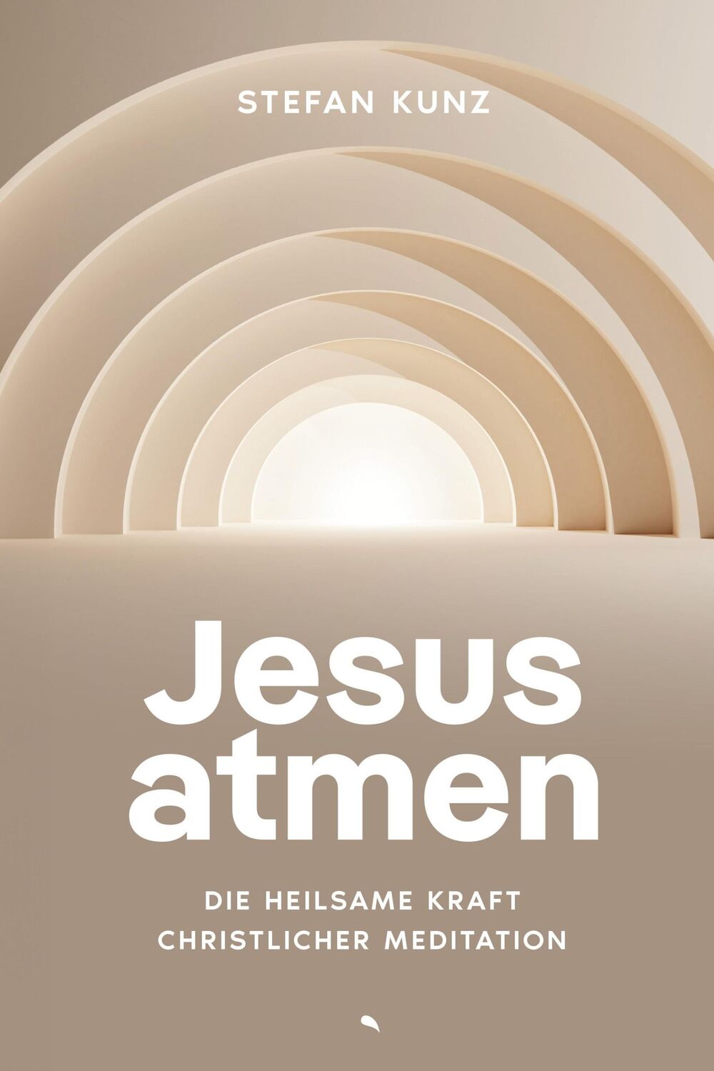 Cover: 9783038482833 | Jesus atmen | Die heilsame Kraft christlicher Meditation | Stefan Kunz