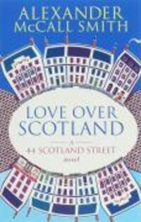 Bild: 9780349119717 | Love Over Scotland | Alexander McCall Smith | Taschenbuch | 368 S.