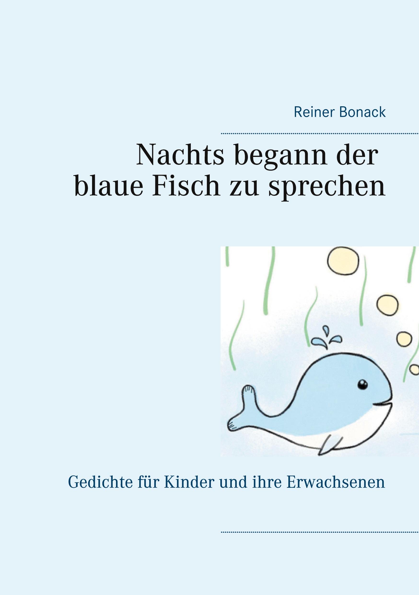 Cover: 9783753497815 | Nachts begann der blaue Fisch zu sprechen | Reiner Bonack | Buch