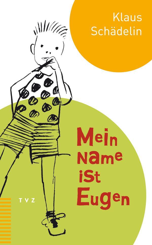 Cover: 9783290114701 | Mein Name ist Eugen | Klaus Schädelin | Buch | 200 S. | Deutsch | 2016