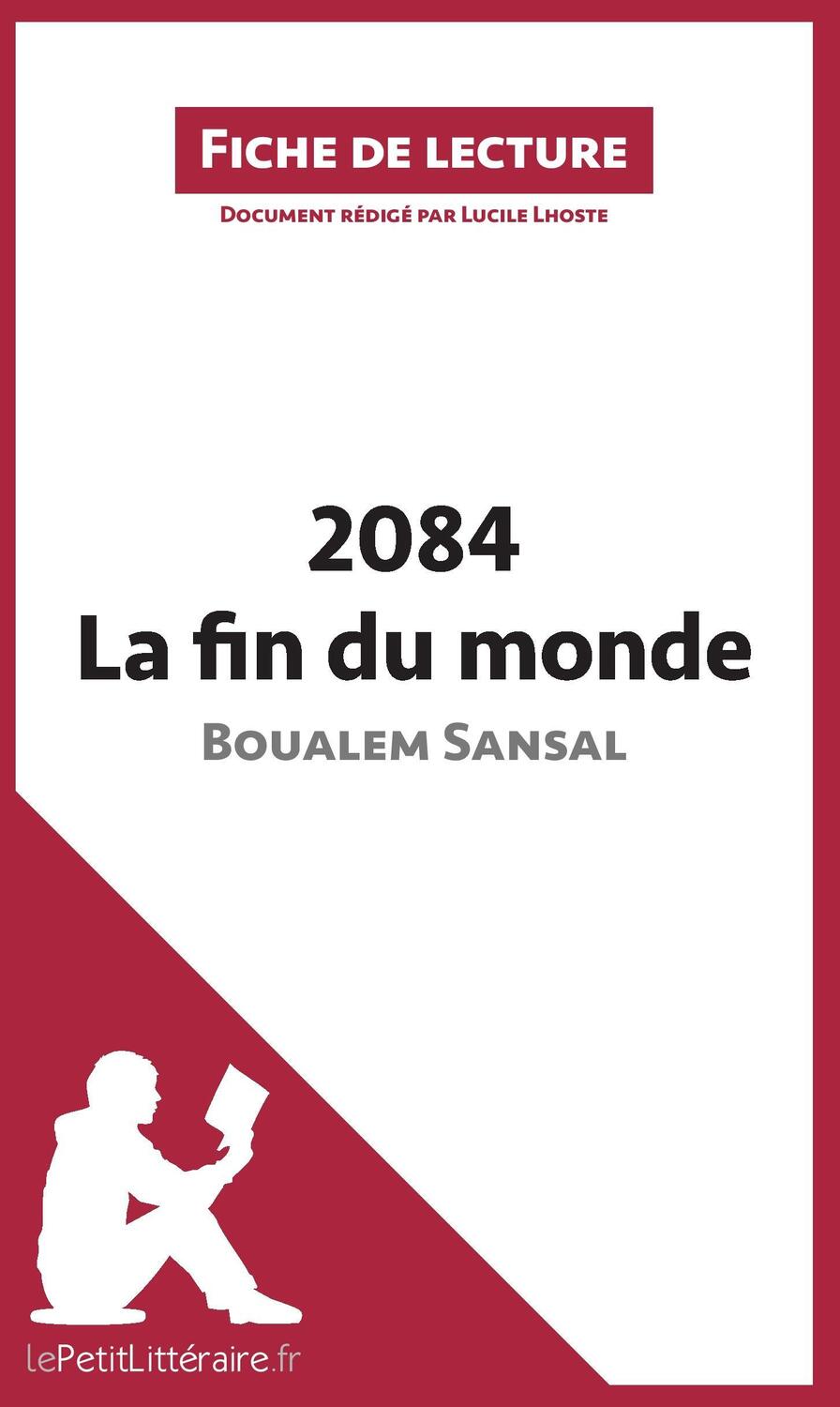 Cover: 9782806277947 | 2084. La fin du monde de Boualem Sansal (Fiche de lecture) | Buch