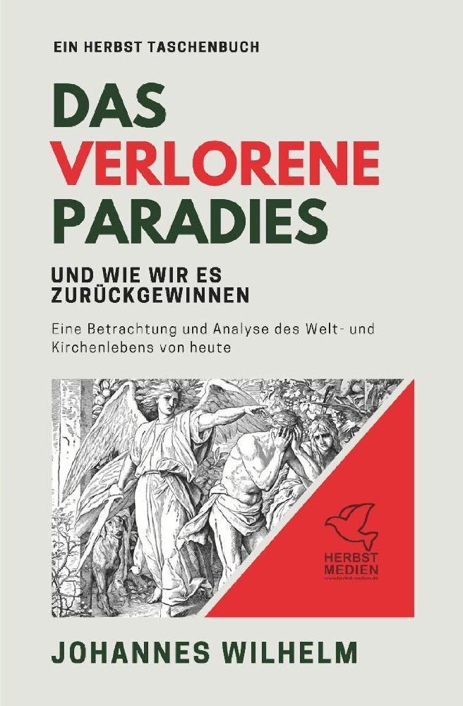 Cover: 9783947465156 | Das verlorene Paradies und wie wir es zurückgewinnen | Wilhelm | Buch