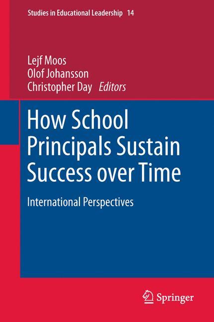 Cover: 9789400713345 | How School Principals Sustain Success over Time | Lejf Moos (u. a.)