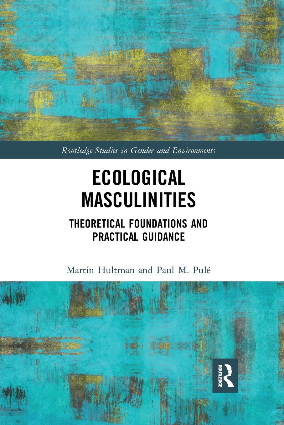 Cover: 9780367893699 | Ecological Masculinities | Martin Hultman (u. a.) | Taschenbuch | 2019