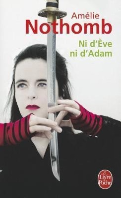 Cover: 9782253124542 | Ni d'Eve ni d'Adam | Amélie Nothomb | Taschenbuch | 183 S. | 2009