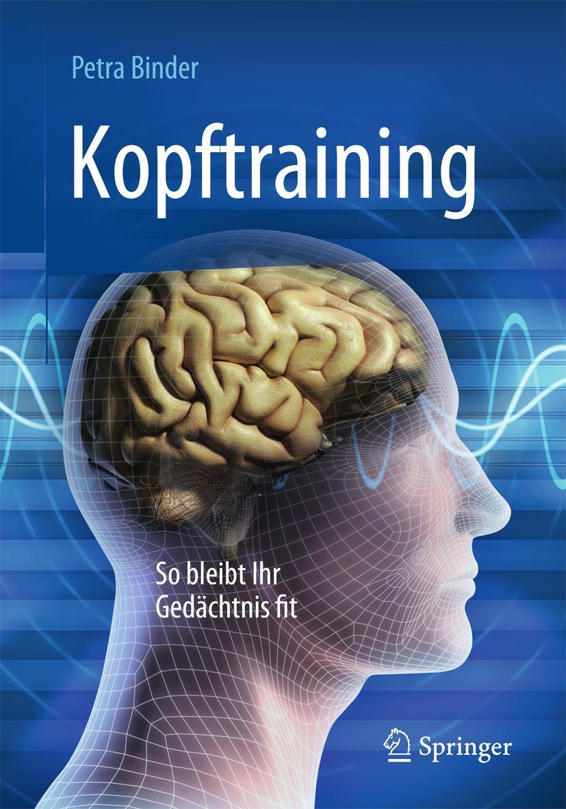 Cover: 9783662480489 | Kopftraining | So bleibt Ihr Gedächtnis fit | Petra Binder | Buch | X