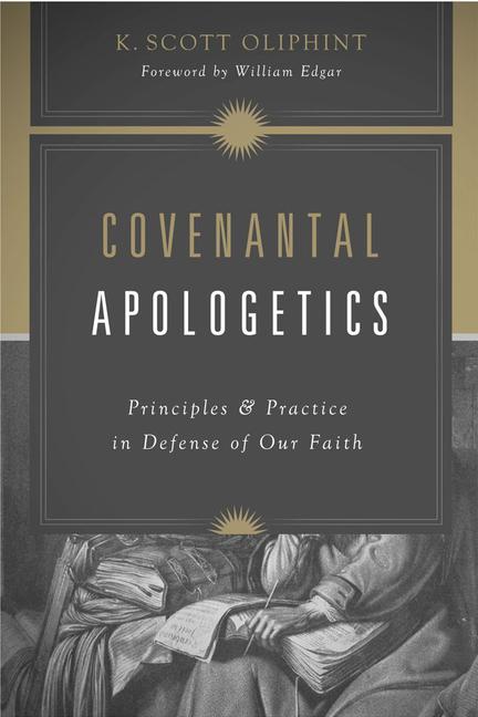 Cover: 9781433576362 | Covenantal Apologetics | K Scott Oliphint | Taschenbuch | Englisch