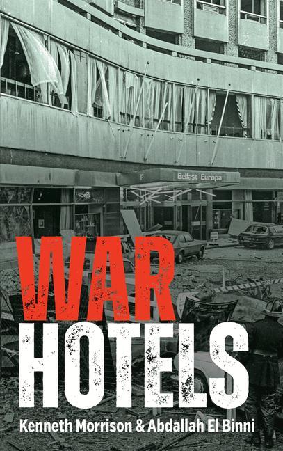 Cover: 9781785374029 | War Hotels | Kenneth Morrison (u. a.) | Taschenbuch | Englisch | 2022