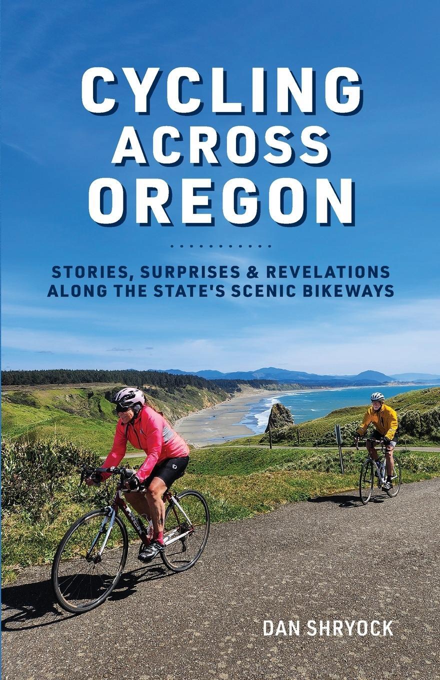 Cover: 9798218365899 | Cycling Across Oregon | Dan Shryock | Taschenbuch | Paperback | 2024