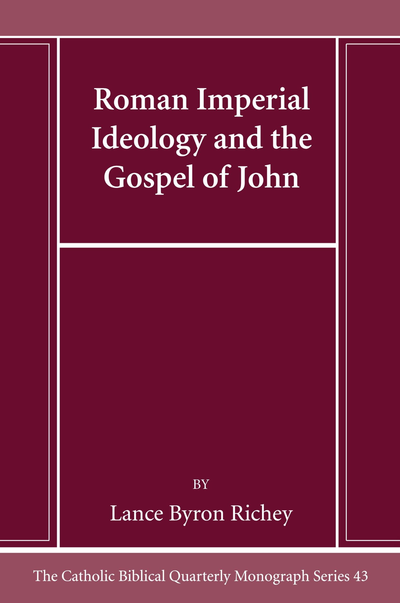 Cover: 9781666787092 | Roman Imperial Ideology and the Gospel of John | Lance Byron Richey