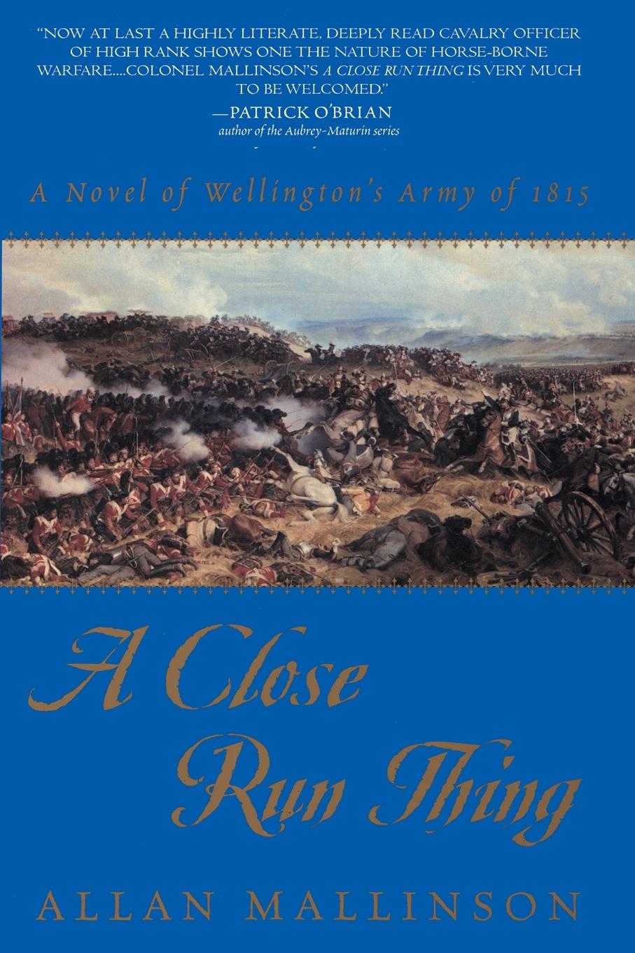 Cover: 9780553380439 | A Close Run Thing | A Novel of Wellington's Army of 1815 | Mallinson