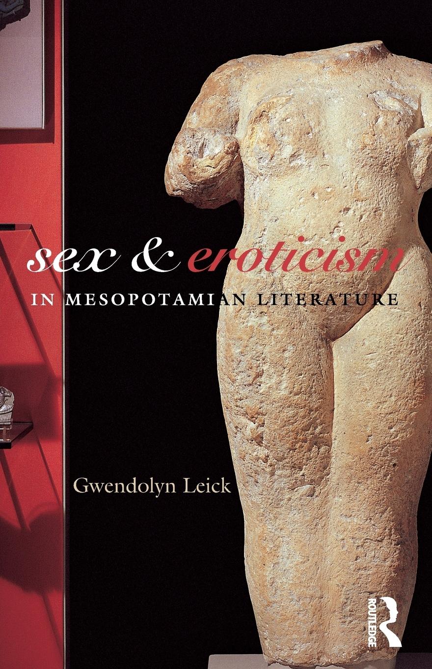 Cover: 9780415311618 | Sex and Eroticism in Mesopotamian Literature | Gwendolyn Leick | Buch