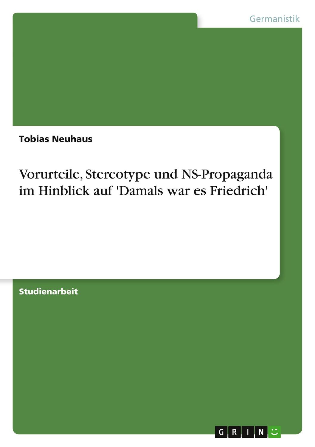 Cover: 9783640655298 | Vorurteile, Stereotype und NS-Propaganda im Hinblick auf 'Damals...