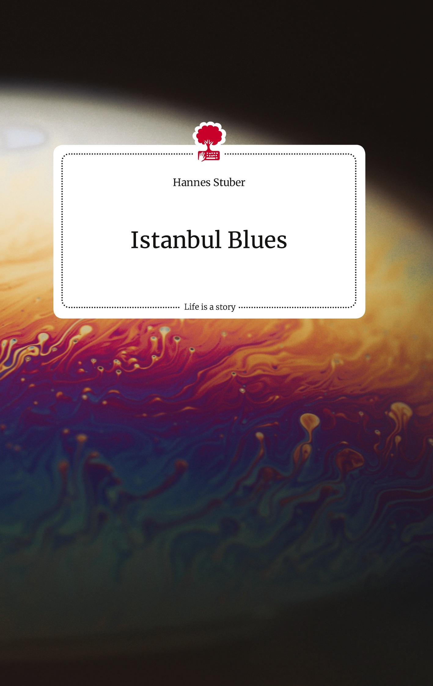 Cover: 9783710806896 | Istanbul Blues. Life is a Story - story.one | Hannes Stuber | Buch