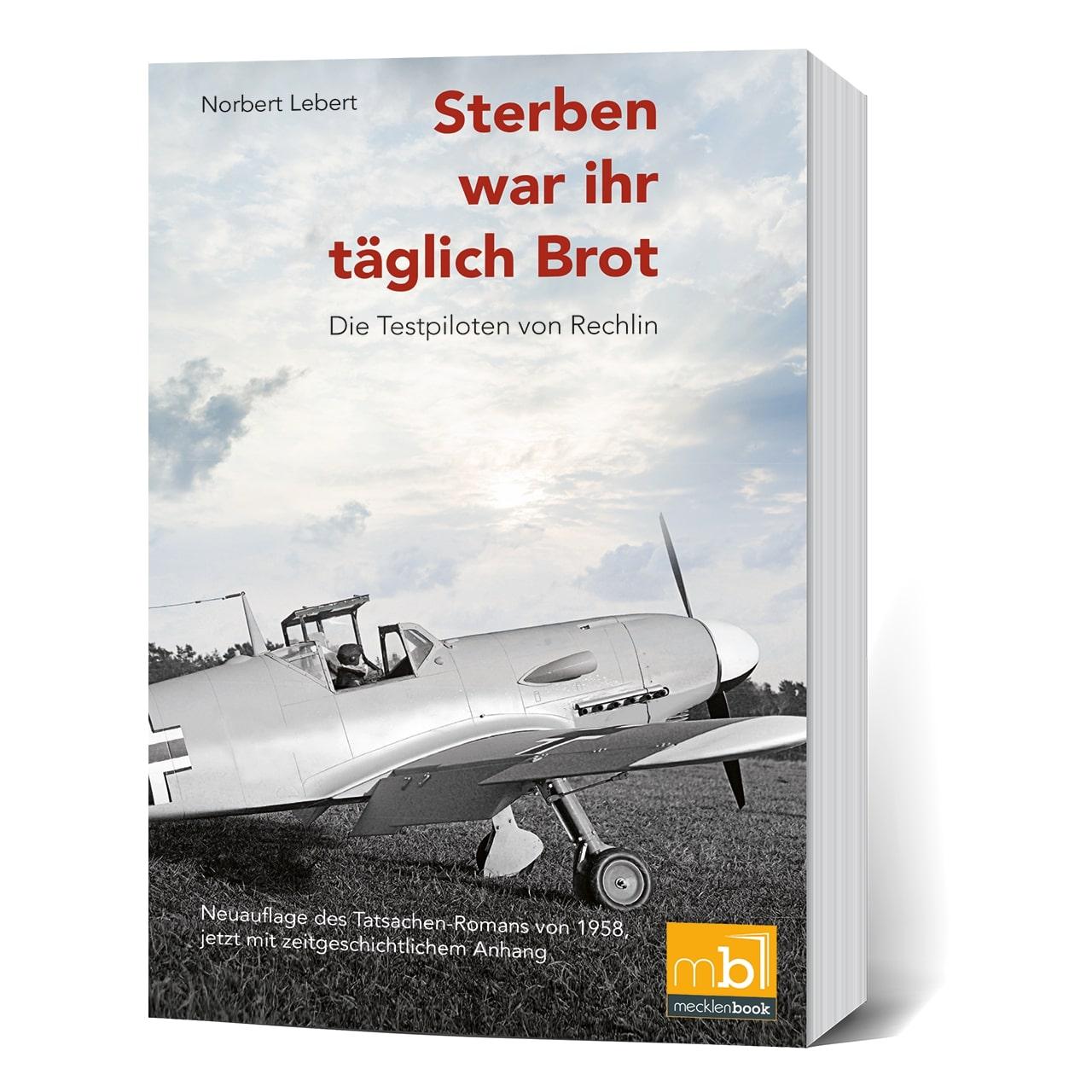 Cover: 9783946599302 | Sterben war ihr täglich Brot | Die Testpiloten von Rechlin | Lebert