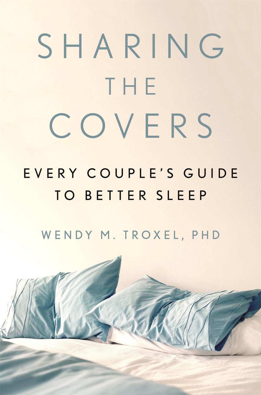 Cover: 9780306875007 | Sharing the Covers | Every Couple's Guide to Better Sleep | Troxel