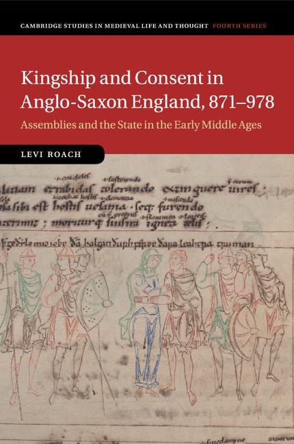 Cover: 9781316648520 | Kingship and Consent in Anglo-Saxon England, 871-978 | Levi Roach