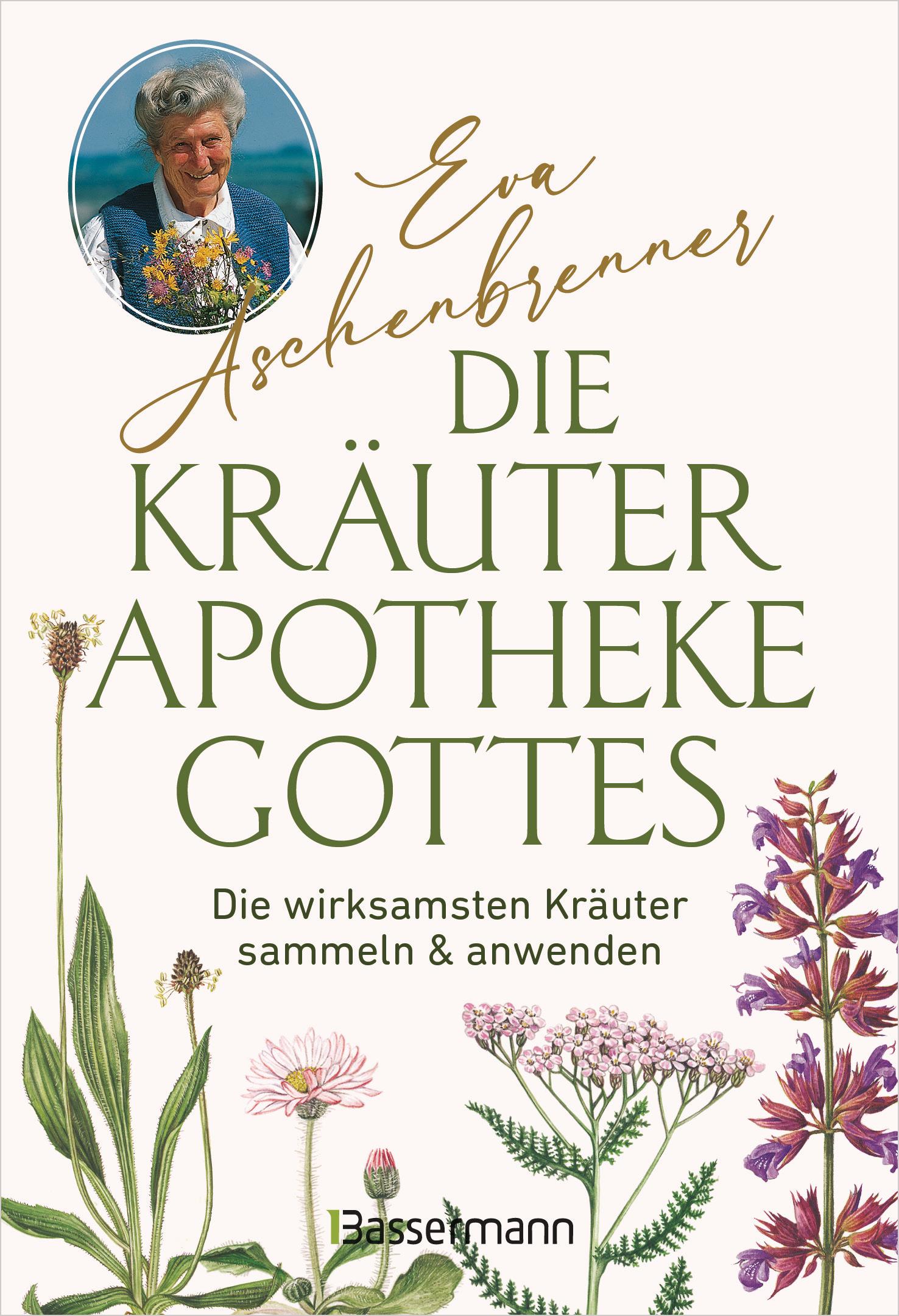 Cover: 9783809451242 | Die Kräuterapotheke Gottes | Eva Aschenbrenner | Taschenbuch | 240 S.