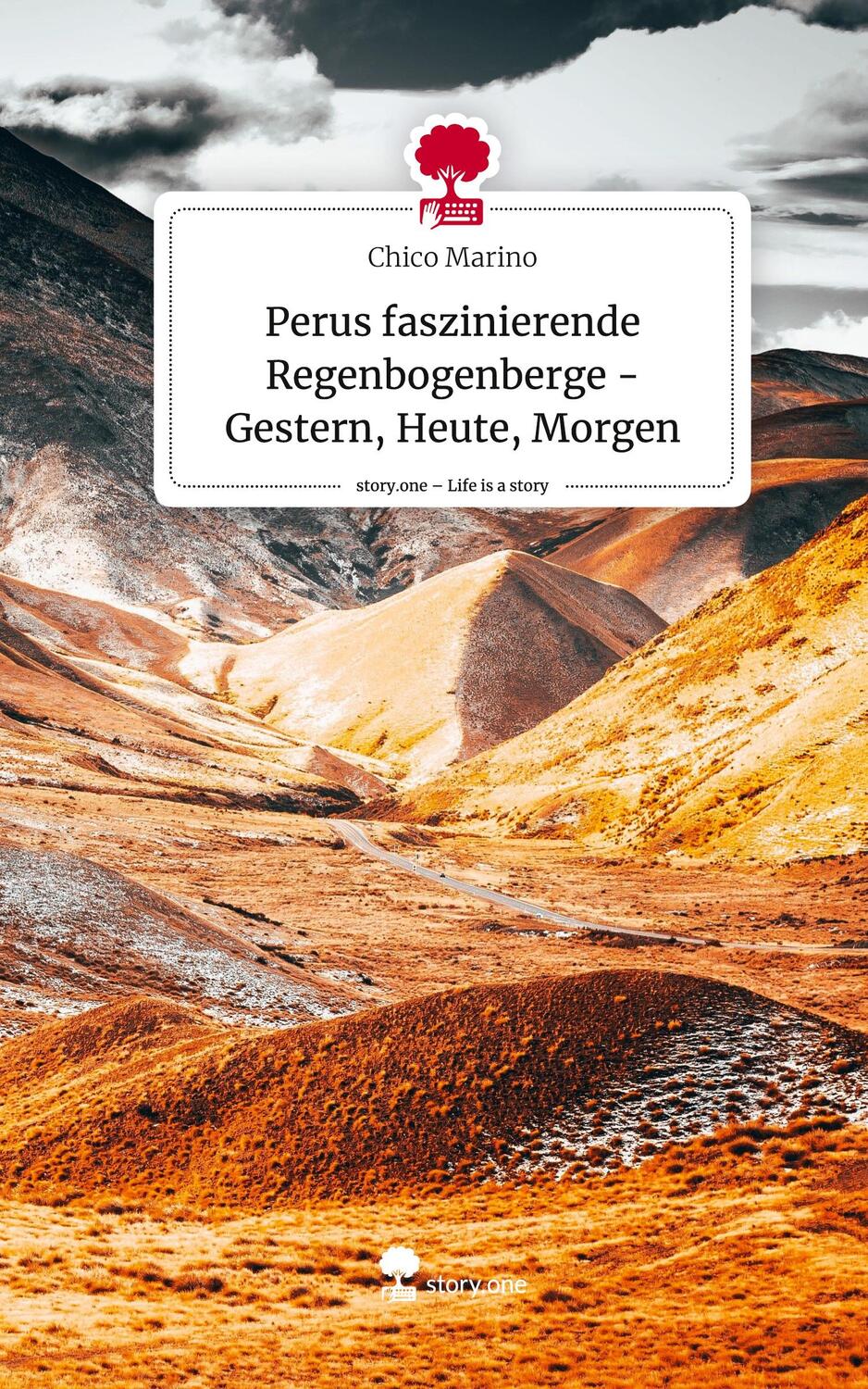 Cover: 9783711552938 | Perus faszinierende Regenbogenberge - Gestern, Heute, Morgen. Life...