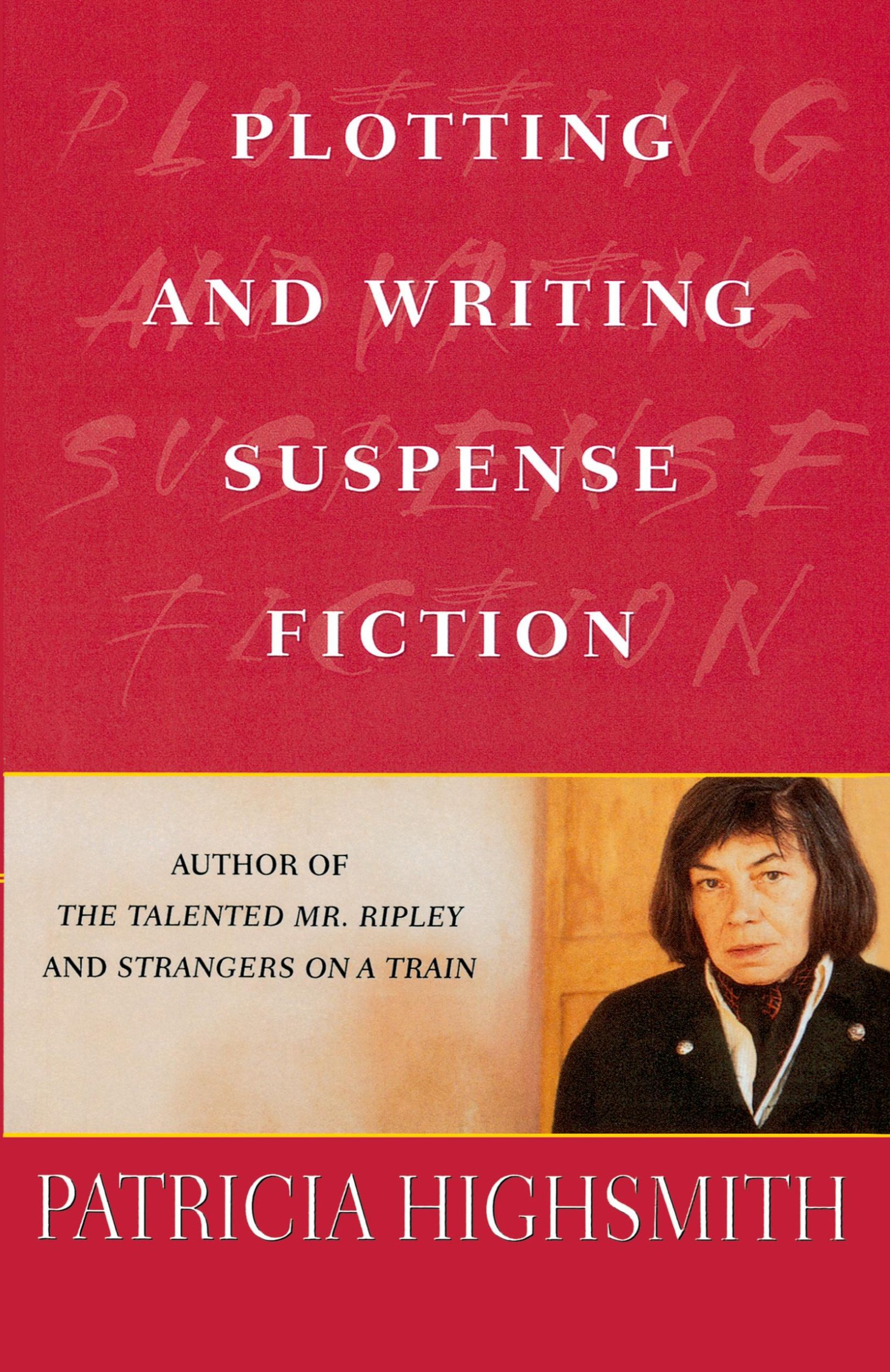 Cover: 9780312286668 | Plotting and Writing Suspense Fiction | Patricia Highsmith | Buch