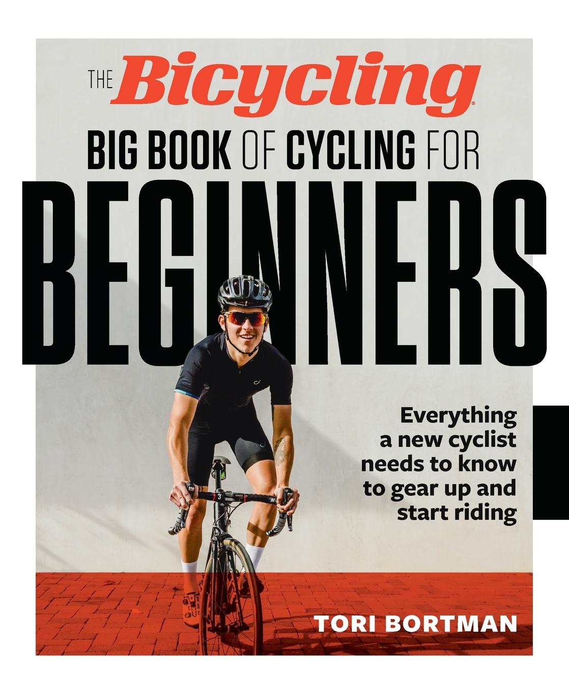 Cover: 9781623361648 | The Bicycling Big Book of Cycling for Beginners | Tori Bortman (u. a.)