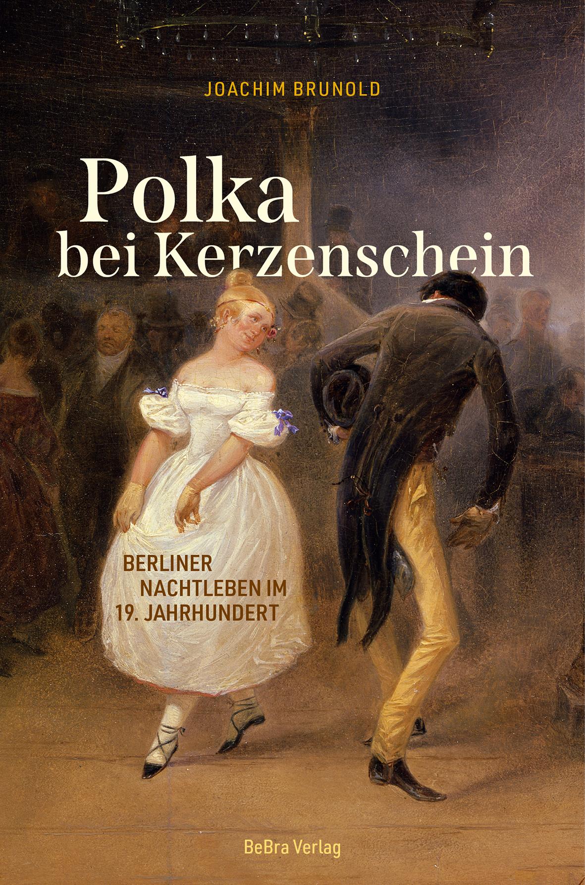 Cover: 9783814803180 | Polka bei Kerzenschein | Berliner Nachtleben im 19. Jahrhundert | Buch