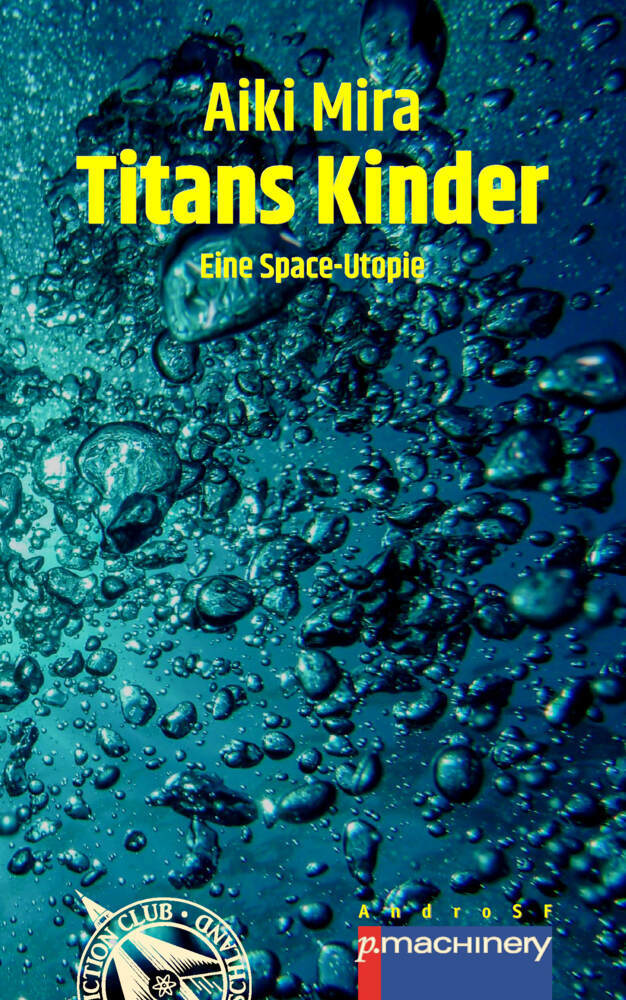 Cover: 9783957652942 | TITANS KINDER | Eine Space-Utopie | Aiki Mira | Taschenbuch | 196 S.