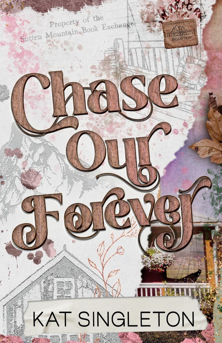 Cover: 9781958292174 | Chase Our Forever | Kat Singleton | Taschenbuch | Paperback | Englisch