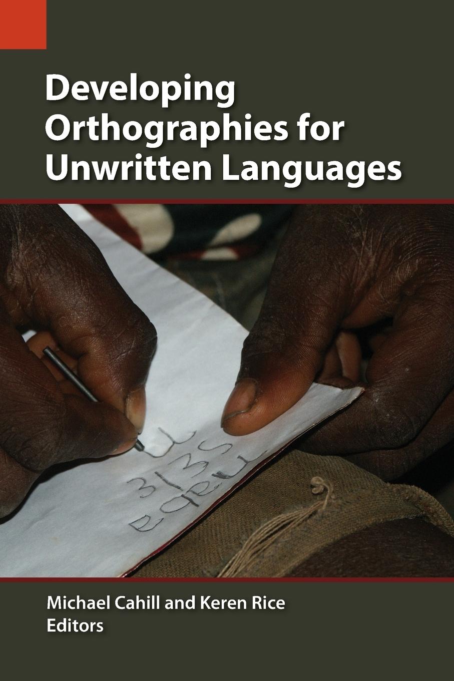 Cover: 9781556713477 | Developing Orthographies for Unwritten Languages | Cahill (u. a.)