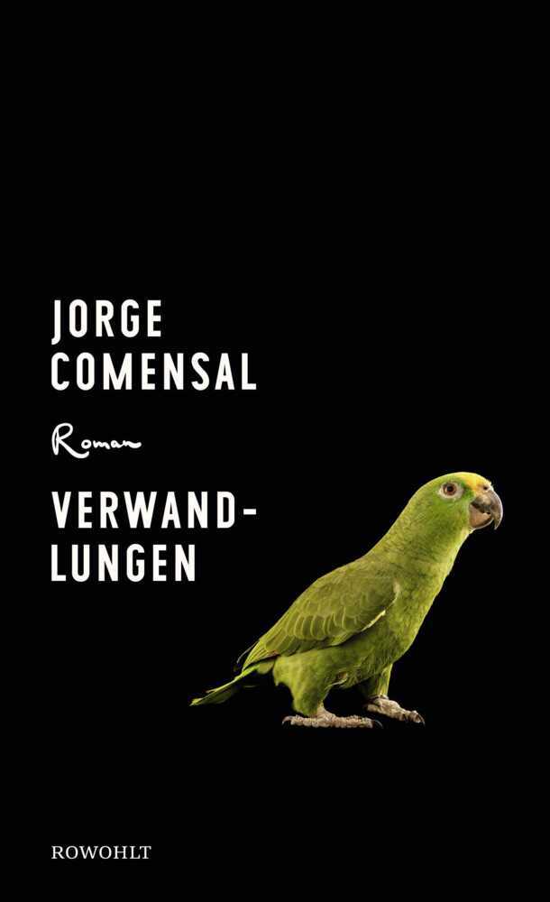 Cover: 9783498025410 | Verwandlungen | Roman | Jorge Comensal | Buch | 208 S. | Deutsch