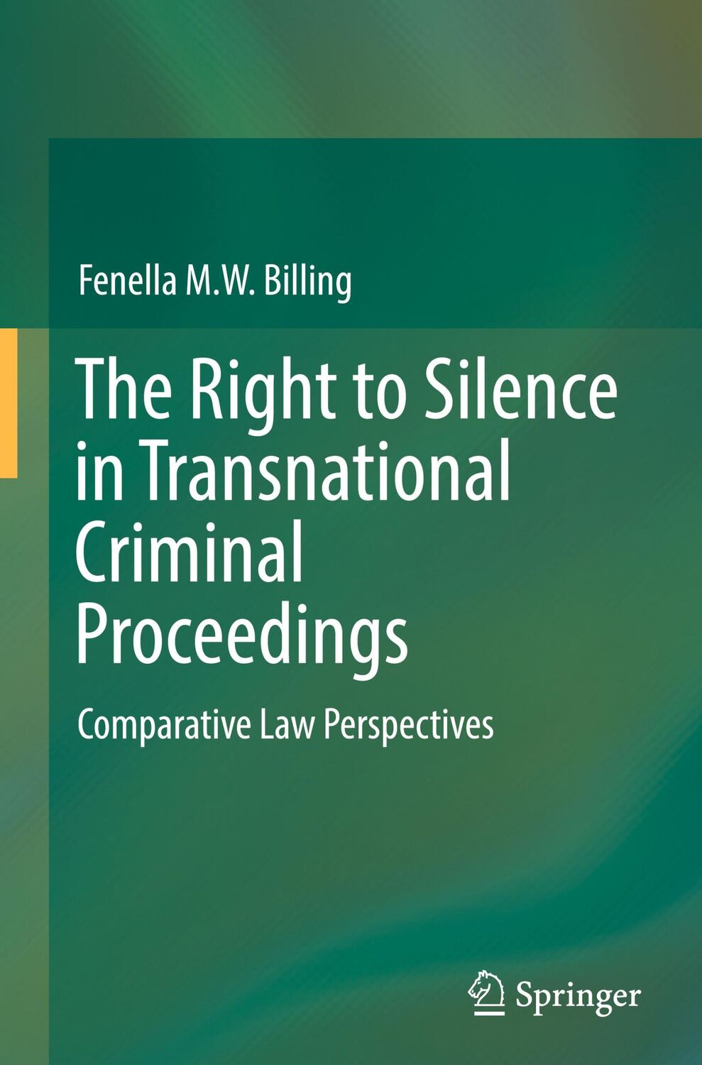 Cover: 9783319420332 | The Right to Silence in Transnational Criminal Proceedings | Billing