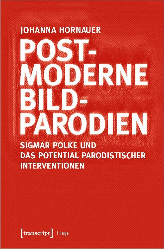 Cover: 9783837665673 | Postmoderne Bildparodien | Johanna Hornauer | Taschenbuch | 300 S.