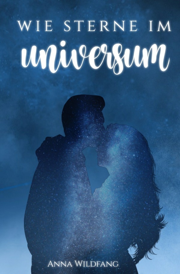 Cover: 9783753134758 | Wie Sterne im Universum | Anna Wildfang | Taschenbuch | 236 S. | 2020