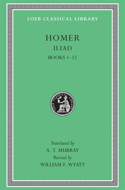 Cover: 9780674995796 | Iliad, Volume I | Books 1-12 | Homer | Buch | Loeb Classical Library