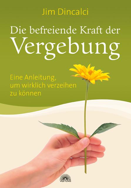 Cover: 9783866161986 | Die befreiende Kraft der Vergebung | Jim Dincalci | Taschenbuch | 2011