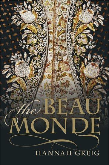 Cover: 9780198861188 | The Beau Monde | Fashionable Society in Georgian London | Hannah Greig