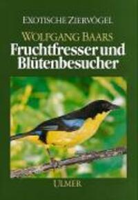 Cover: 9783800170883 | Fruchtfresser und Blütenbesucher | Ihre Lebensweise und Haltung | Buch