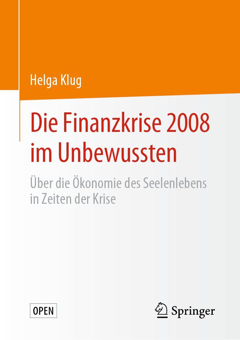 Cover: 9783658284749 | Die Finanzkrise 2008 im Unbewussten | Helga Klug | Buch | xi | Deutsch