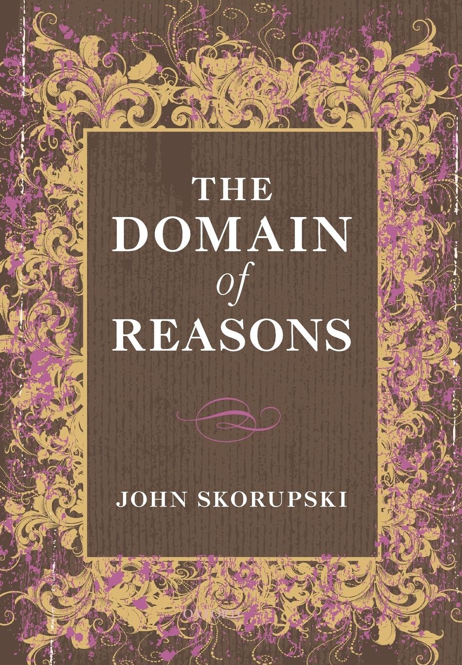 Cover: 9780199664672 | The Domain of Reasons | John Skorupski | Taschenbuch | Englisch | 2012